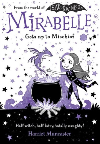 Mirabelle Gets up to Mischief - from the creator of Isadora Moon 9780192776495 Paperback