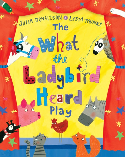 The What the Ladybird Heard Play 9781509824779 Paperback