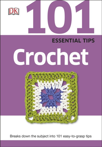 101 Essential Tips Crochet 9780241014721 Paperback