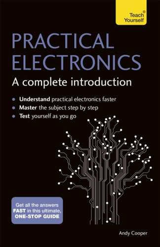 Practical Electronics: A Complete Introduction 9781473614079 Paperback