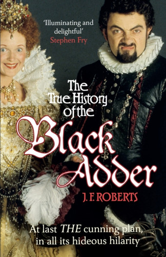 The True History of the Blackadder 9780099564164 Paperback