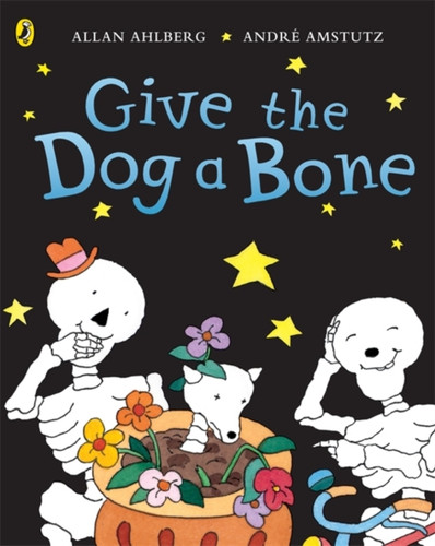 Funnybones: Give the Dog a Bone 9780140566864 Paperback Funnybones: Give the Dog a Bone 9780140566864 Paperback