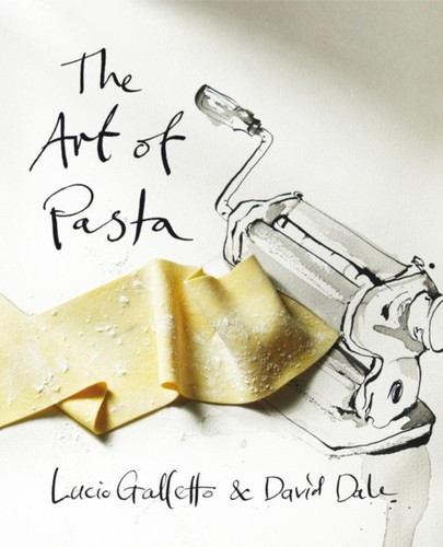 The Art of Pasta 9781908117427 Hardback