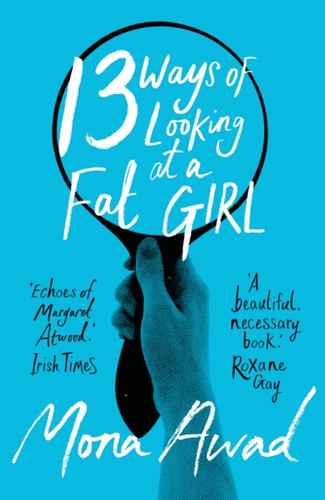 13 Ways of Looking at a Fat Girl 9781789540826 Paperback