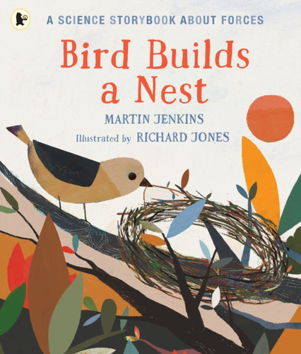 Bird Builds a Nest 9781406382709 Paperback Bird Builds a Nest 9781406382709 Paperback