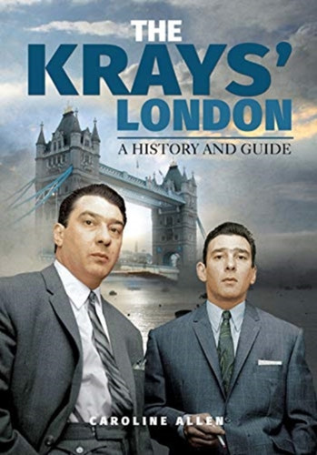 A Guide to the Krays' London 9781526733818 Paperback