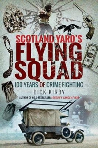 Scotland Yard's Flying Squad 9781526752178 Paperback Scotland Yard's Flying Squad 9781526752178 Paperback