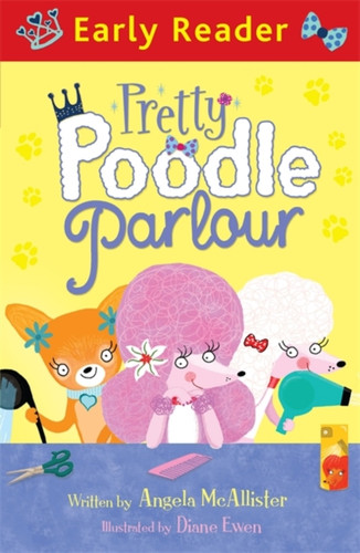 Early Reader: Pretty Poodle Parlour 9781444016109 Paperback Early Reader: Pretty Poodle Parlour 9781444016109 Paperback