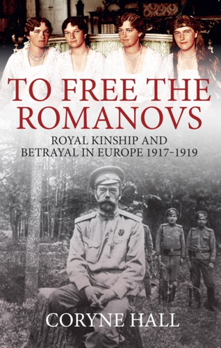 To Free the Romanovs 9781445699172 Paperback