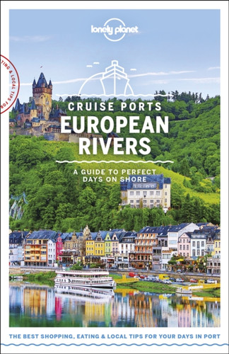 Lonely Planet Cruise Ports European Rivers 9781788686440 Paperback Lonely Planet Cruise Ports European Rivers 9781788686440 Paperback