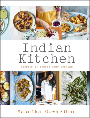 Indian Kitchen: Secrets of Indian home cooking 9781444794557 Hardback