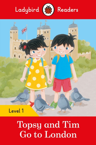 Ladybird Readers Level 1 - Topsy and Tim - Go to London (ELT Graded Reader) 9780241297438 Paperback