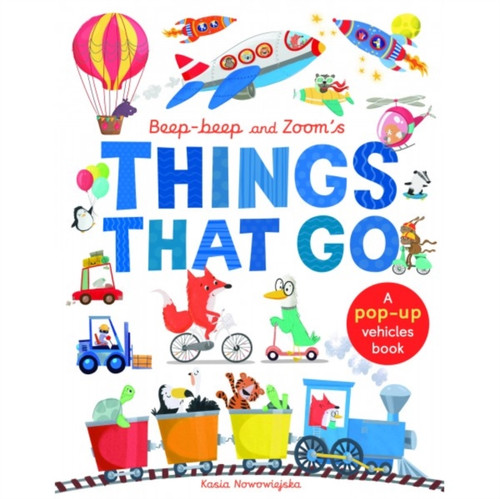 Beep-Beep and Zoom's Things That Go 9781848579736 Novelty book