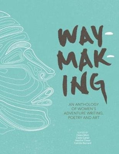 Waymaking 9781910240755 Paperback Waymaking 9781910240755 Paperback