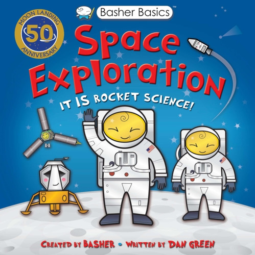 Basher Basics: Space Exploration 9780753444788 Paperback Basher Basics: Space Exploration 9780753444788 Paperback
