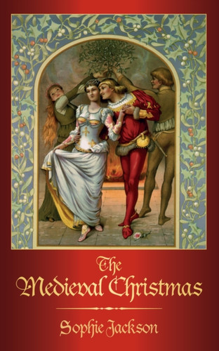 The Medieval Christmas 9780750954679 Paperback