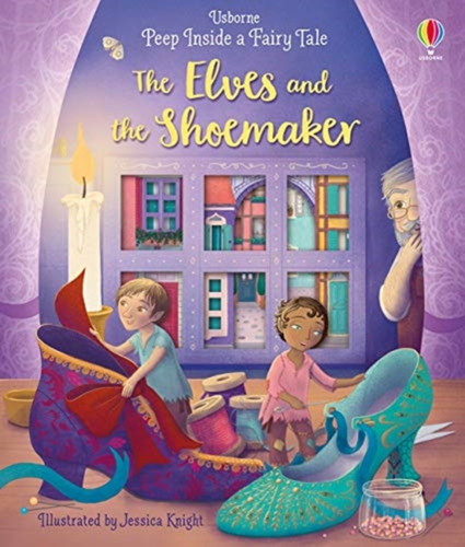 Peep Inside a Fairy Tale The Elves and the Shoemaker 9781474968799 Board book Peep Inside a Fairy Tale The Elves and the Shoemaker 9781474968799 Board book