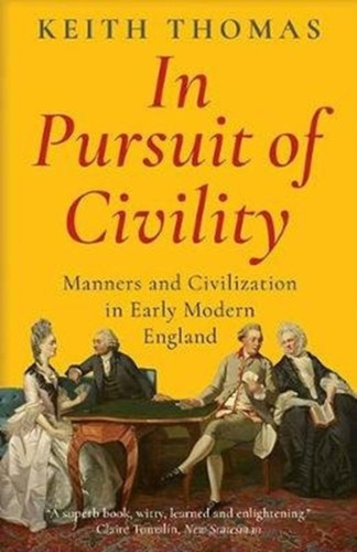 In Pursuit of Civility 9780300251524 Paperback In Pursuit of Civility 9780300251524 Paperback