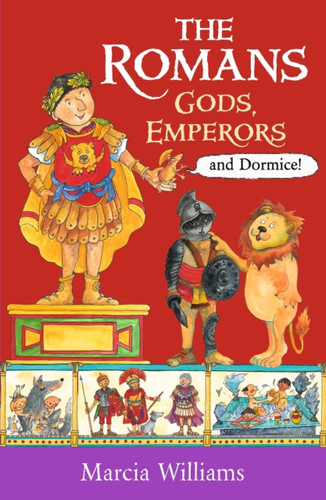 The Romans: Gods, Emperors and Dormice 9781406384048 Paperback The Romans: Gods, Emperors and Dormice 9781406384048 Paperback
