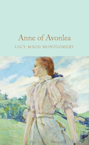 Anne of Avonlea 9781529031836 Hardback Anne of Avonlea 9781529031836 Hardback