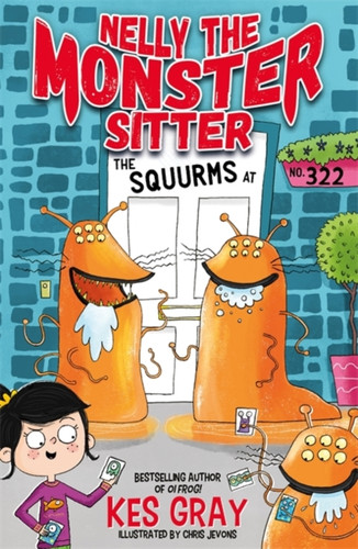 Nelly the Monster Sitter: The Squurms at No. 322 9781444944419 Paperback