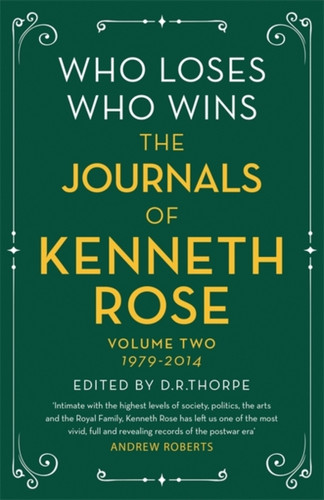 Who Loses, Who Wins: The Journals of Kenneth Rose 9781474610582 Hardback