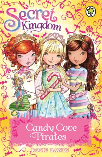 Secret Kingdom: Candy Cove Pirates 9781408333075 Paperback