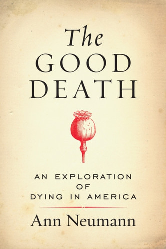 The Good Death 9780807076996 Paperback The Good Death 9780807076996 Paperback