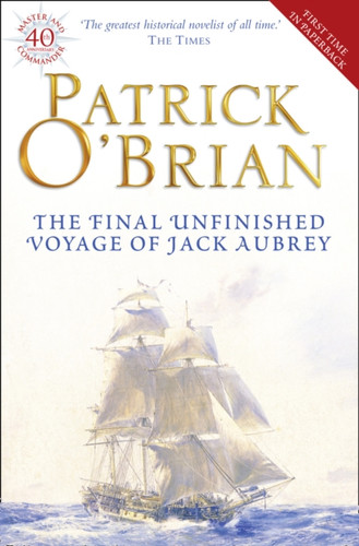 The Final Unfinished Voyage of Jack Aubrey 9780007358434 Paperback The Final Unfinished Voyage of Jack Aubrey 9780007358434 Paperback