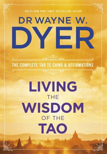 Living the Wisdom of the Tao 9781781804247 Paperback Living the Wisdom of the Tao 9781781804247 Paperback