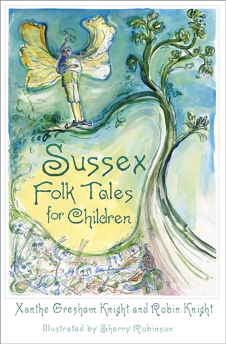 Sussex Folk Tales for Children 9780750984263 Paperback Sussex Folk Tales for Children 9780750984263 Paperback