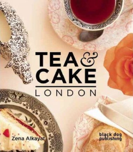 Tea and Cake London 9781907317484 Paperback Tea and Cake London 9781907317484 Paperback