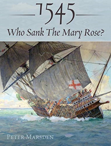 1545: Who Sank the Mary Rose? 9781526749352 Hardback