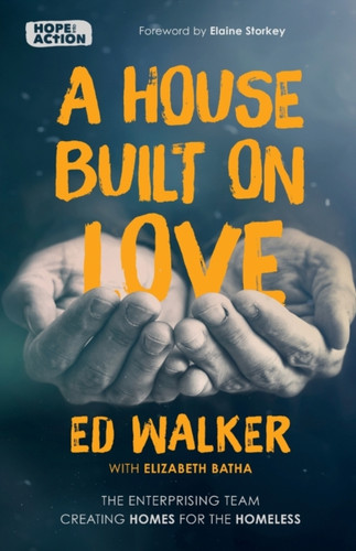 A House Built on Love: The enterprising team creating homes for the homeless 9780281081196 Paperback