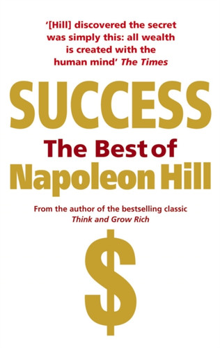 Success: The Best of Napoleon Hill 9780091917081 Paperback Success: The Best of Napoleon Hill 9780091917081 Paperback