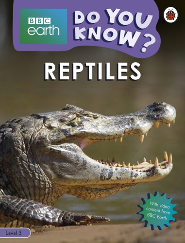 Do You Know? Level 3 – BBC Earth Reptiles 9780241382882 Paperback