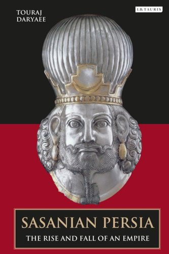 Sasanian Persia 9781780763781 Paperback