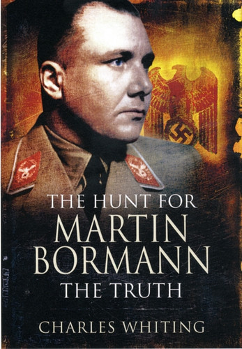 Hunt for Martin Bormann 9781848842892 Paperback Hunt for Martin Bormann 9781848842892 Paperback