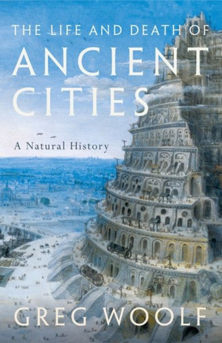 The Life and Death of Ancient Cities 9780199664733 Hardback