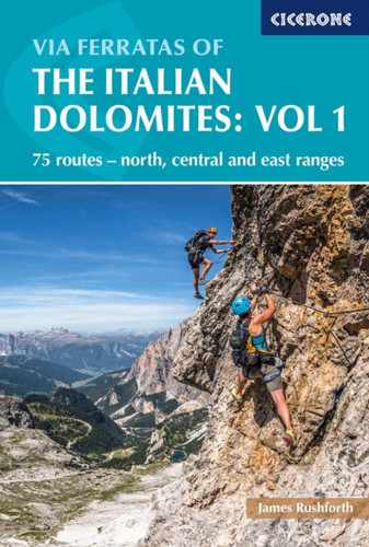 Via Ferratas of the Italian Dolomites Volume 1 9781852848460 Paperback