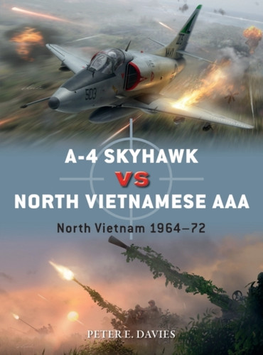 A-4 Skyhawk vs North Vietnamese AAA 9781472840790 Paperback