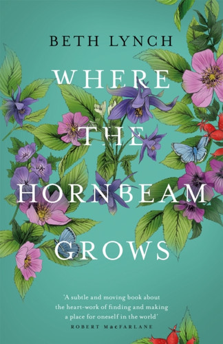 Where the Hornbeam Grows 9781474606905 Paperback Where the Hornbeam Grows 9781474606905 Paperback