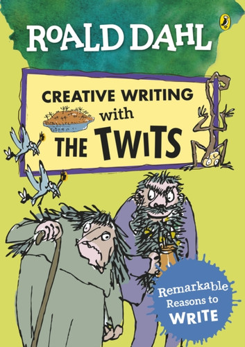 Roald Dahl Creative Writing with The Twits: Remarkable Reasons to Write 9780241384602 Paperback