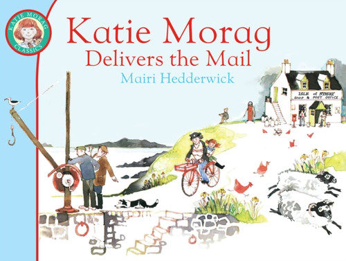 Katie Morag Delivers the Mail 9781849410915 Paperback Katie Morag Delivers the Mail 9781849410915 Paperback