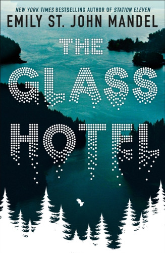 The Glass Hotel 9781509882809 Hardback The Glass Hotel 9781509882809 Hardback