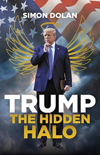 Trump: The Hidden Halo 9781785906756 Hardback