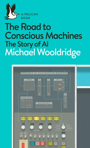 The Road to Conscious Machines 9780241333907 Paperback