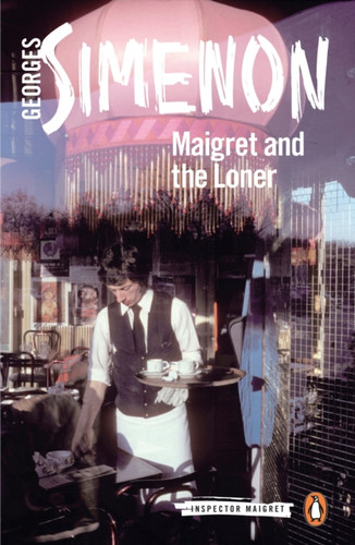 Maigret and the Loner 9780241304341 Paperback