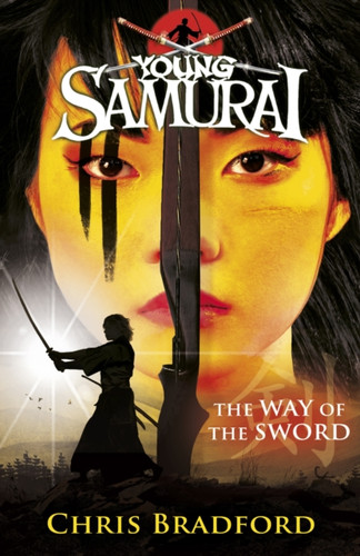 The Way of the Sword (Young Samurai, Book 2) 9780141324319 Paperback
