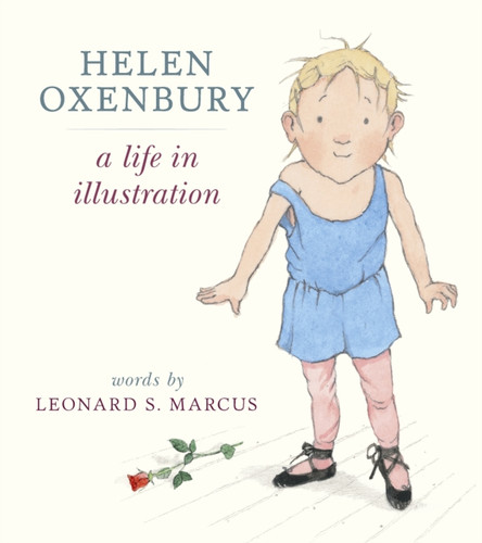 Helen Oxenbury: A Life in Illustration 9781406357943 Hardback